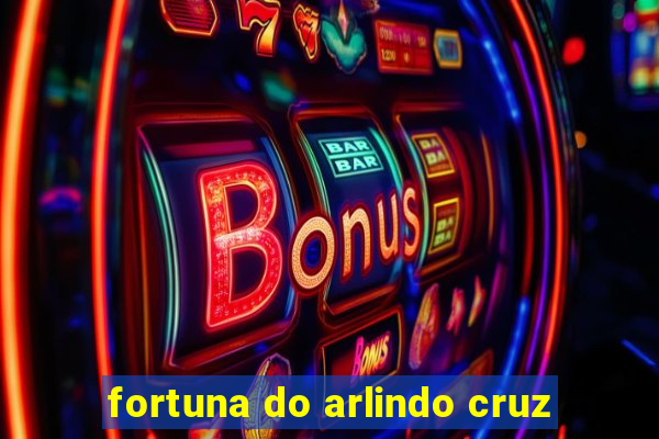 fortuna do arlindo cruz